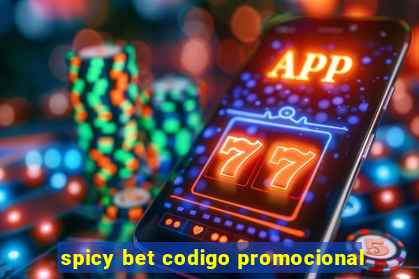 spicy bet codigo promocional